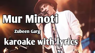 mur minoti karoake with lyrics zubeen garg mur minoti tora hoi jodi karoake track mur minoti 
