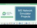 MS Network Simulator Projects MS Network Simulator Project Tutorials