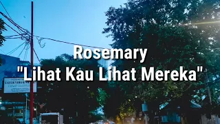 Download Rosemary - Lihat Kau Lihat Mereka (Lirik) MP3