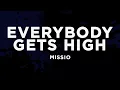 Lagu MISSIO - Everybody Gets High (Lyrics)