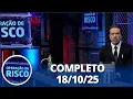 Lagu Operação de Risco: Homem tenta matar esposa, traficante quebra celular e mais 18/10/2025 | Completo