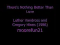 Luther Vandross and Gregory Hines:  There's Nothing Better Than Love