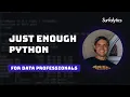 Just enough Python or how to start with Python Module 0 6 Surfalytics