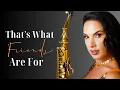 Download Lagu That's What Friends Are For | Burt Bacharach | @Felicitysaxophonist #saxophonecover #live
