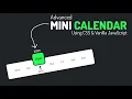 Advanced Mini Calendar using Html CSS JavaScript
