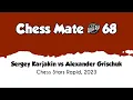 Download Lagu Sergey Karjakin vs Alexander Grischuk • Chess Stars - Rapid, 2023