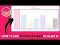 How to Add Custom Border in Chart JS