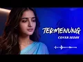 TERMENUNG – Titiek Sandhora | Cover RAMS_STUDIO (Versi Slow India)