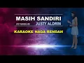 Masih Sandiri - Justy Aldrin Karaoke