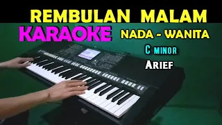 Download REMBULAN MALAM - Arief | KARAOKE Nada Wanita, HD MP3