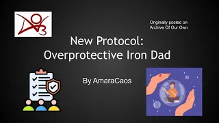 New Protocol Overprotective Iron Dad by AmaraCaos Marvel Irondad Spiderson Fanfiction