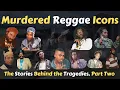 Download Lagu Murdered Reggae Icons: The Stories Behind the Tragedies. Part Two