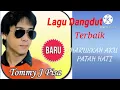 Download Lagu Tommy J Pisa - Dangdut Haruskah Aku Patah Hati