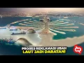 Download Lagu Mega Proyek Dubai Emang Gila! Begini Proses Di Balik Pulau Buatan Dubai dari Awal hingga Akhir