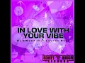 Download Lagu Dj SWeeT-R Ft. Lauren Rose In Love With Your Vibe