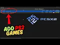 How to ADD Your PS2 Games to PCSX2 Emulator Fast