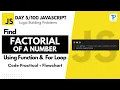Find Factorial of Any Number with Function For Loop Day JavaScript Logic Building in Hindi