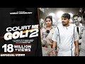 Download Lagu Court Me Goli 2 (Official Video) | Rahul Puthi, Rinkal Yogi | Sonika Singh | Haryanvi Songs 2023
