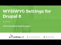 WYSIWYG Settings for Drupal 8