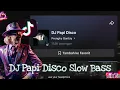 Download Lagu DJ Papi Disco Slow Full Bass | Sound Prengky Gantay Viral Tiktok