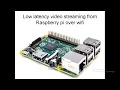 Low latency streaming from raspberry pi over wifi