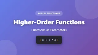 Kotlin Higher-Order Functions Functions as Parameters Explained for Beginners