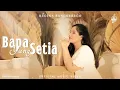 Download Lagu Bapa Yang Setia - Regina Pangkerego (Official Music Video)