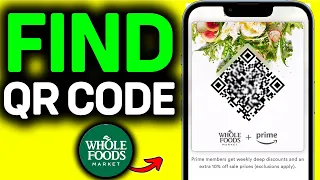 How To Find Whole Foods QR Code 2026 - FULL GUIDE