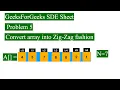 GeeksForGeeks SDE Sheet Convert array into Zig-Zag fashion
