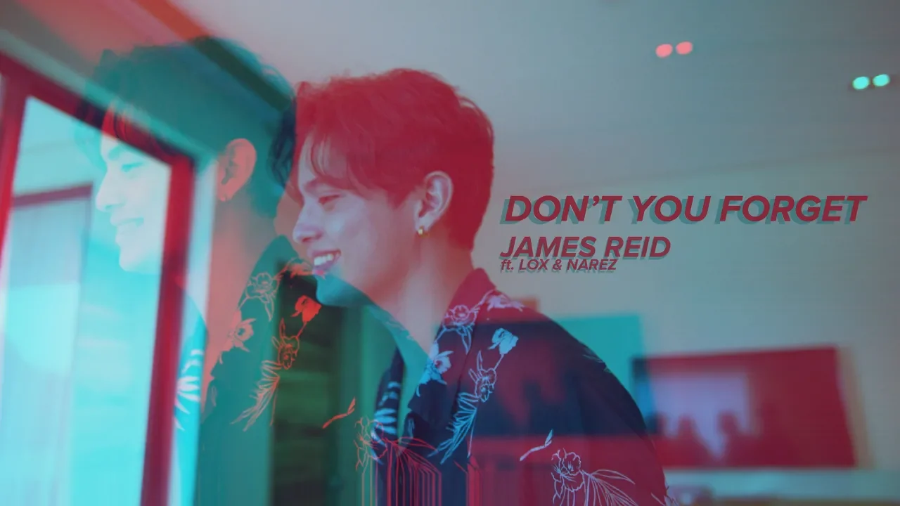 Don't You Forget - James Reid, Narez, Lox (Music Video)