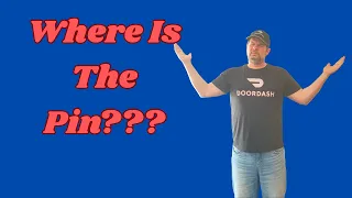 What Happens On A DoorDash Order Requiring A Pin When The Customer Does Not Give You The Pin