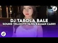 Download Lagu DJ TABOLA BALE SLOWED REVERB FULL BASS VIRAL TIK TOK TERBARU YANG KALIAN CARI CARI 2025!!! Download Lagu DJ TABOLA BALE SLOWED REVERB FULL BASS VIRAL TIK TOK TERBARU YANG KALIAN CARI CARI 2025!!!