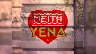 meith yena feat cirius official music video 