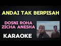 Download Lagu Dosni Roha Ft. Zicha Anesha – Andai Tak Berpisah  Karaoke (Instrumental with Lyrics)