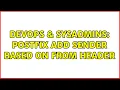 DevOps SysAdmins Postfix add sender based on from header