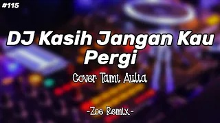 Download DJ Kasih Jangan Kau Pergi Slow Beat - Zoe Remix MP3