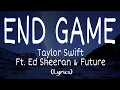 Download Lagu Taylor Swift - End Game (Lyrics)  Ft. Ed Sheeran \u0026 Future