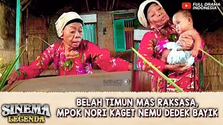 Download BELAH TIMUN MAS RAKSASA, MPOK NORI KAGET NEMU DEDEK BAYIK - SINEMA LEGENDA MP3