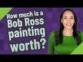 How much is a Bob Ross painting worth