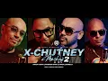 X-CHUTNEY MASHUP 2 || Sanjay Jodha || Randhier Badri || D-Wack || Rowello || XQLUSIV