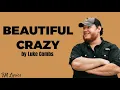 Beautiful crazy by Luke Combs (Lyrics)