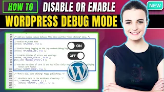 How To Disable or enable WordPress Debug Mode 2026
