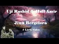 Download Lagu Uji Rashid \u0026 Hail Amir ~Jiwa Bergelora ~Lirik