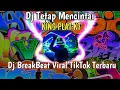 Lagu DJ TETAP MENCINTAI KING PLAT KT SOUND | BREAKBEAT AKU AKAN MENINGGALKAN MU SENDIRI VIRAL TIKTOK 2023