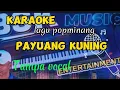 Download Lagu PAYUNG KUNING karaoke lagu pop minang lamak ka di dendangkan