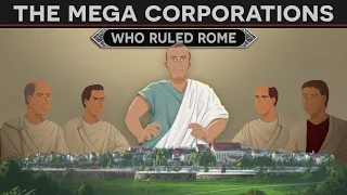 The Mega Corporations Who Ruled Rome (DOCUMENTARY)