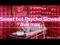 Download Lagu Sweet but Psycho slowed - Ava Max