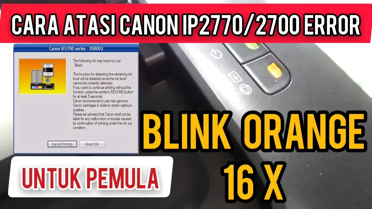 PRINTER CANON IP 2770 BLINK ORANGE 15X. 