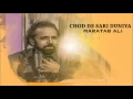 Download Lagu Chod De Sari Duniya   Maratab Ali   YouTube