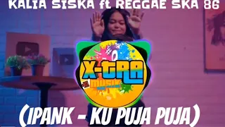 Download KALIA SISKA ft REGGAE SKA 86 - KUPUJA PUJA (versi dj kentrung) MP3